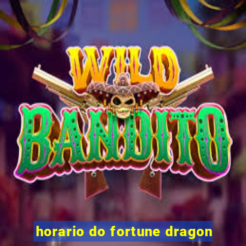 horario do fortune dragon