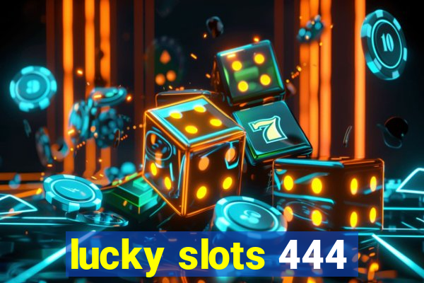 lucky slots 444