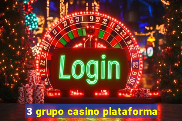 3 grupo casino plataforma