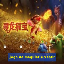 jogo de maquiar e vestir