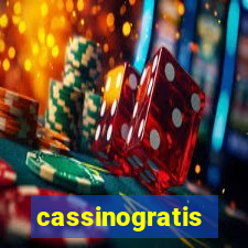 cassinogratis