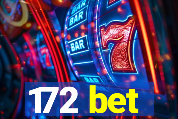 172 bet