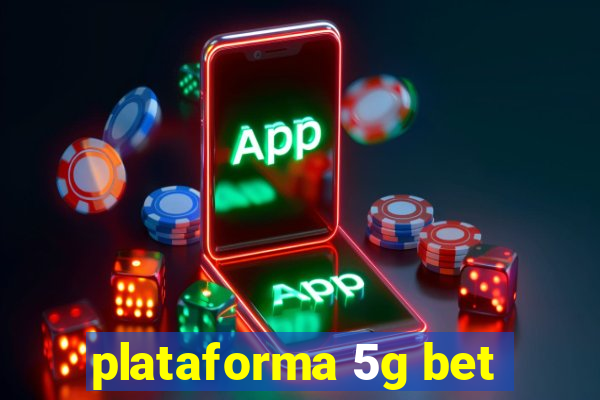 plataforma 5g bet