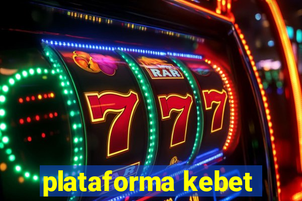 plataforma kebet