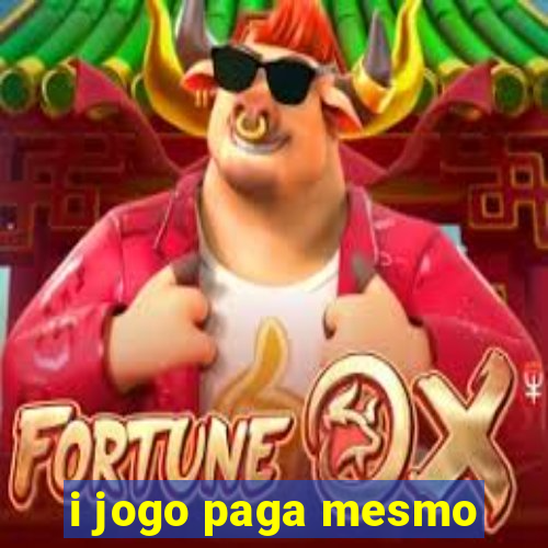 i jogo paga mesmo