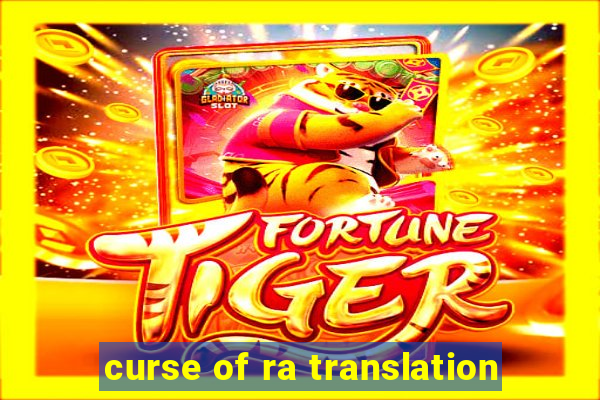 curse of ra translation