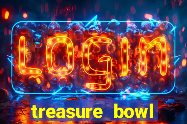 treasure bowl melhor horário para jogar