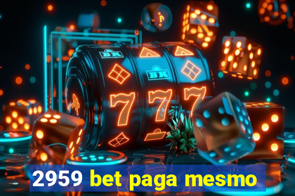 2959 bet paga mesmo