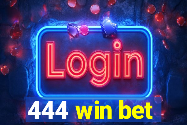 444 win bet