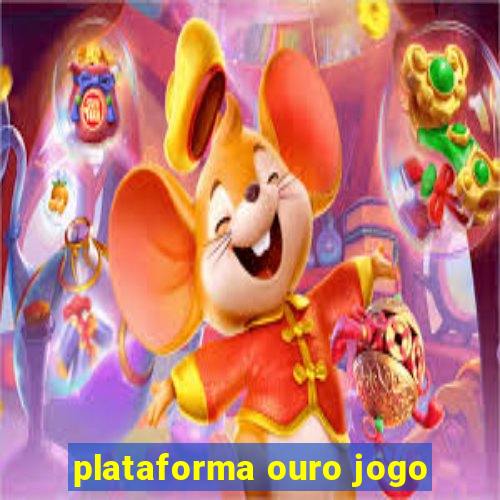 plataforma ouro jogo