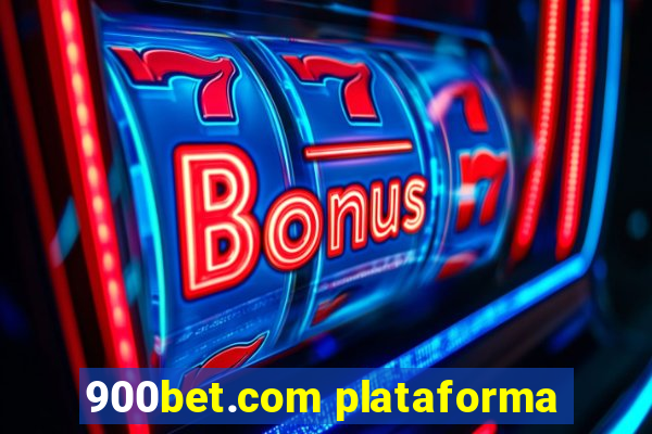 900bet.com plataforma