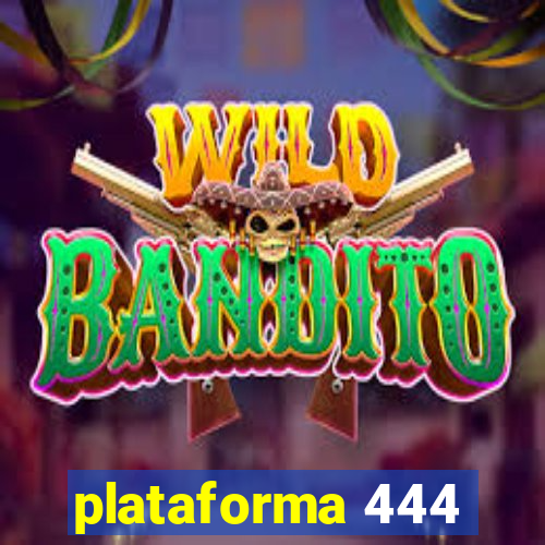 plataforma 444