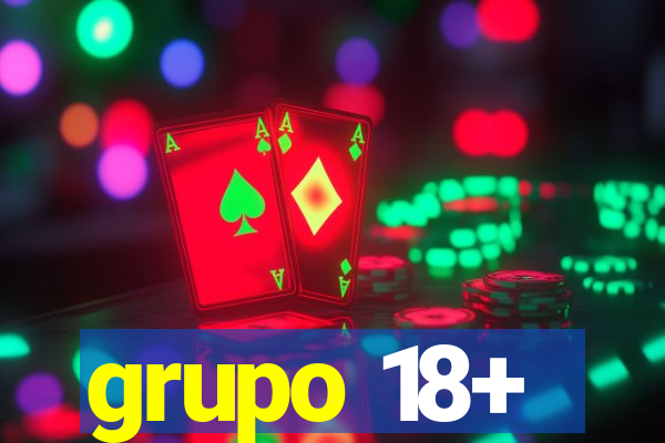 grupo 18+