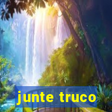 junte truco