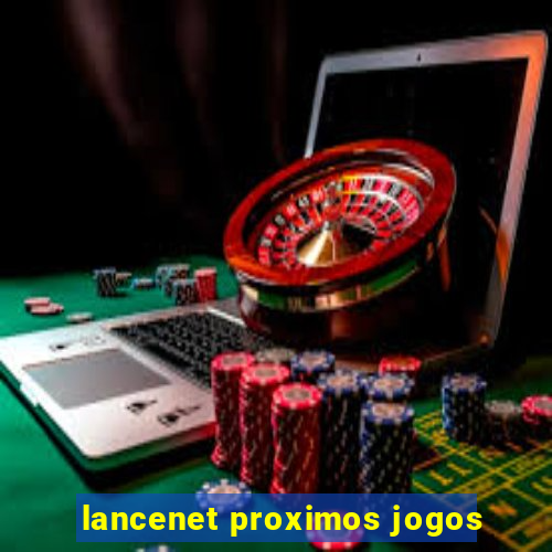 lancenet proximos jogos