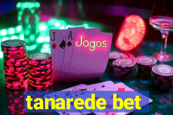 tanarede bet