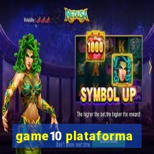 game10 plataforma