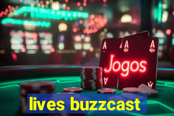 lives buzzcast