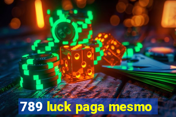 789 luck paga mesmo