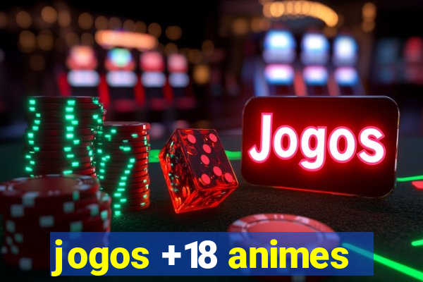 jogos +18 animes