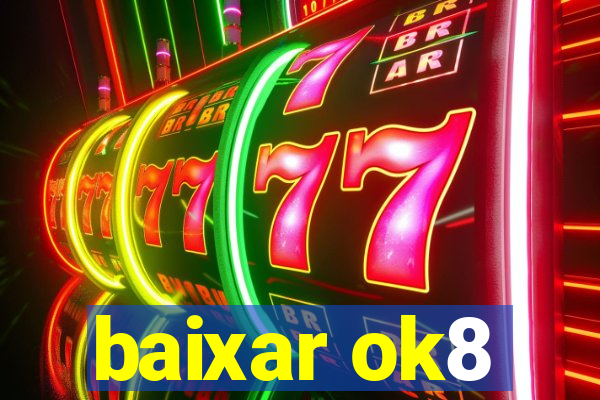 baixar ok8