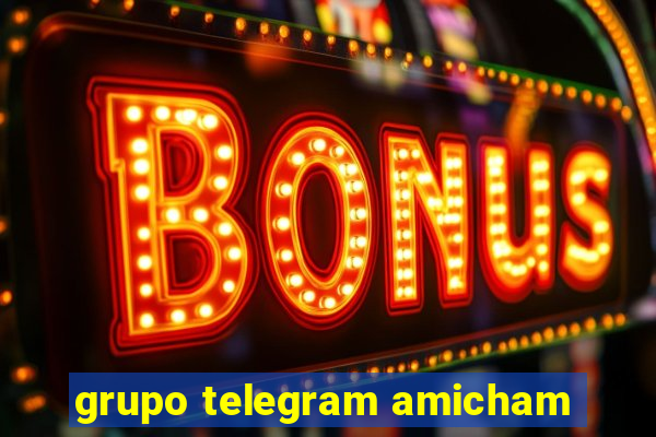 grupo telegram amicham