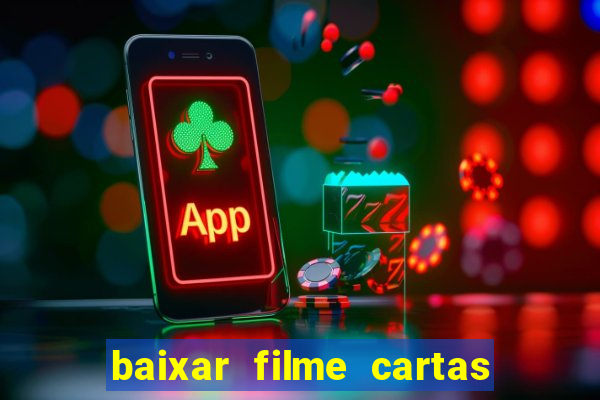 baixar filme cartas para julieta legendado