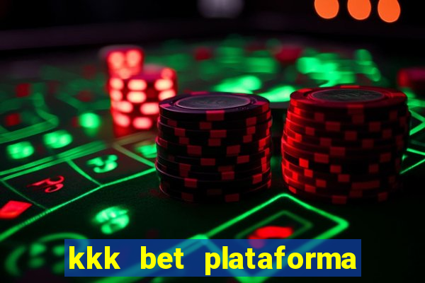 kkk bet plataforma de jogos