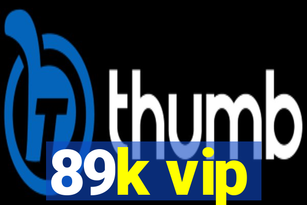 89k vip