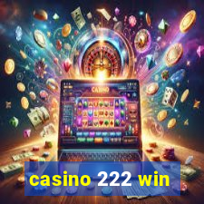 casino 222 win