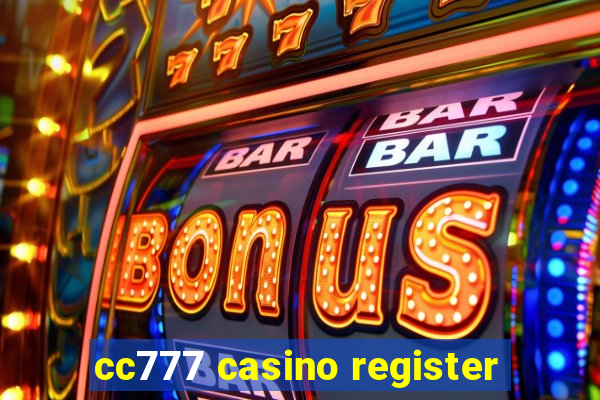 cc777 casino register