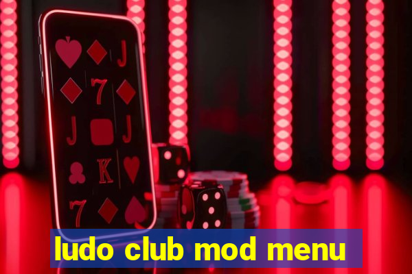 ludo club mod menu