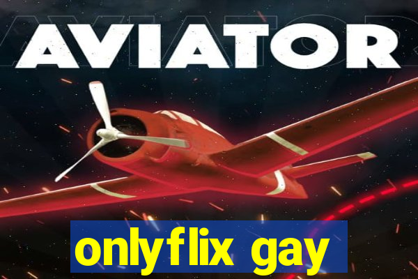 onlyflix gay