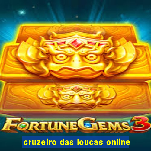 cruzeiro das loucas online