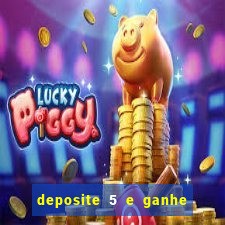 deposite 5 e ganhe 50 reais