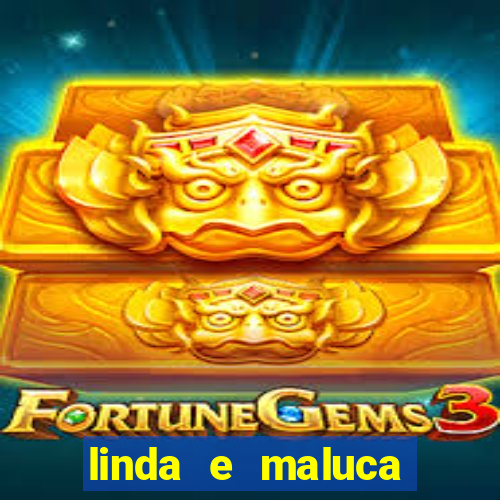 linda e maluca orochi letra