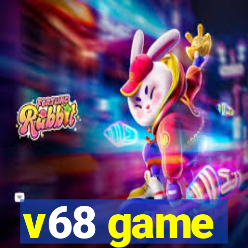 v68 game