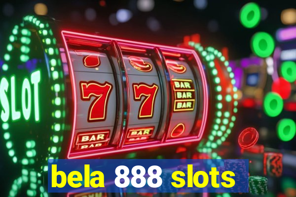 bela 888 slots