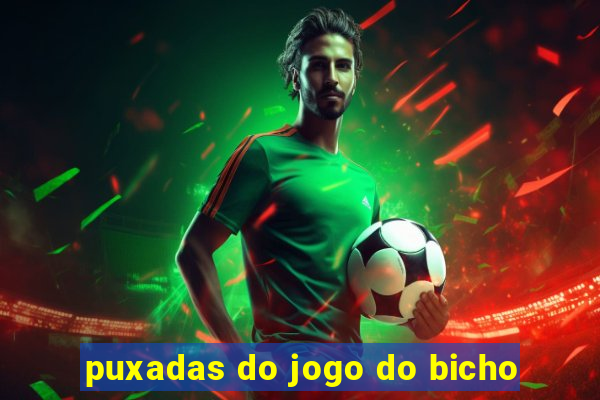 puxadas do jogo do bicho