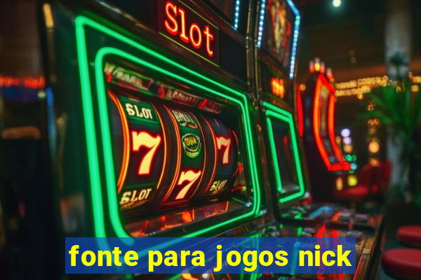 fonte para jogos nick