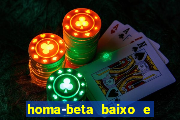 homa-beta baixo e glicose normal