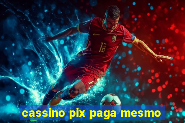 cassino pix paga mesmo