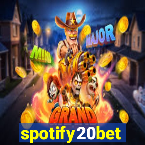 spotify20bet