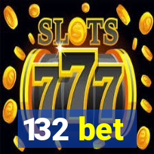 132 bet