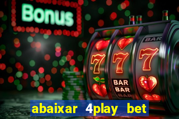 abaixar 4play bet baixar app