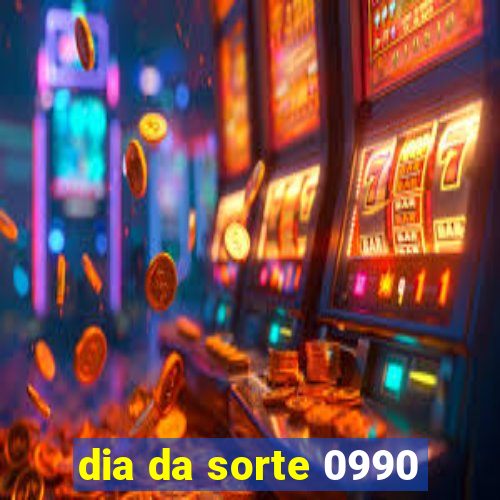 dia da sorte 0990