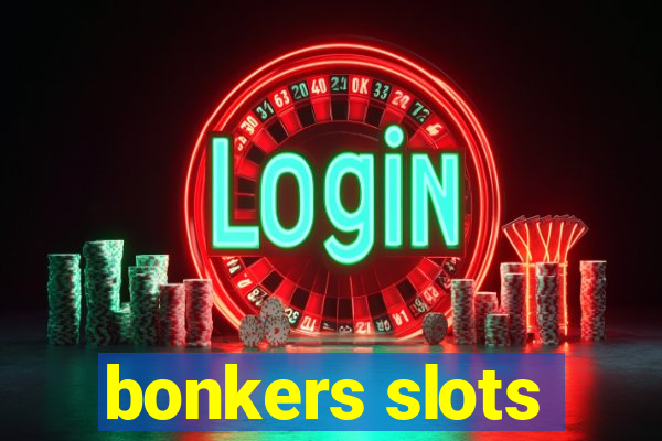 bonkers slots