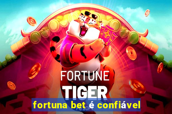 fortuna bet é confiável