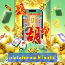 plataforma kfnatal