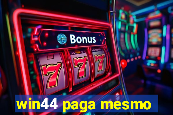 win44 paga mesmo